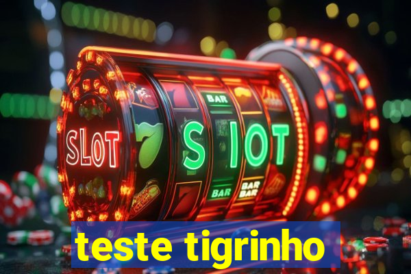 teste tigrinho